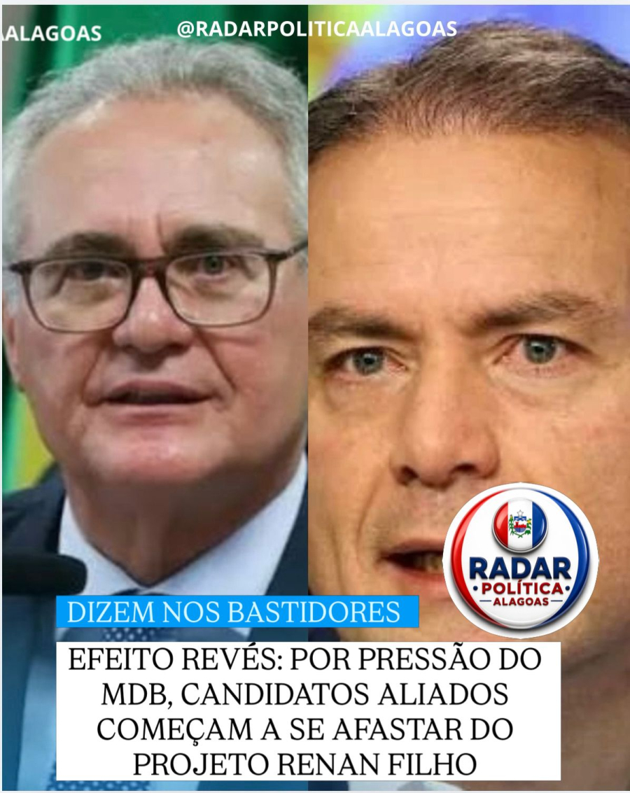 EFEITO REVÉS: POR PRESSÃO DO MDB, CANDIDATOS ALIADOS COMEÇAM A SE AFASTAR DO PROJETO RENAN FILHO